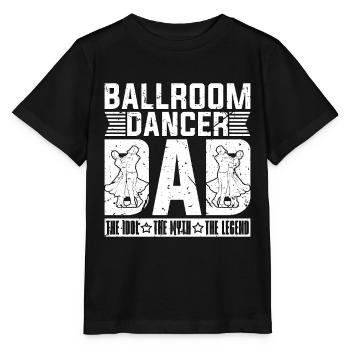 Ballroom Dancer Dad The Idol The Myth Dance Floor - Stanley/Stella MINI CREATOR Kids’ T-Shirt - black - Front - Mikhail (115cm)
