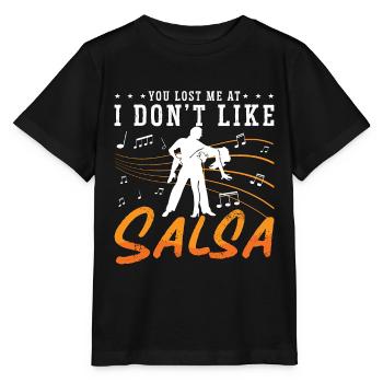 Salsa Dance You Lost Me Mambo Dance Salsa Dancer - Stanley/Stella Kinder T-Shirt MINI CREATOR  - Schwarz - Vorne - Mikhail (115cm)