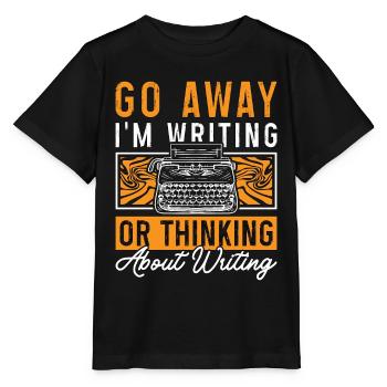 Writing Go Away I'm Writing Or Thinking Novelist - Stanley/Stella MINI CREATOR Kids’ T-Shirt - black - Front - Mikhail (115cm)