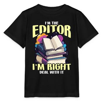 Book Editor I'm The Editor I'm Right Journalist - Stanley/Stella MINI CREATOR Kids’ T-Shirt - black - Front - Mikhail (115cm)