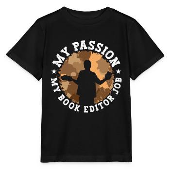 Book Editor My Passion My Book Editor Job Novelist - Stanley/Stella Kinder T-Shirt MINI CREATOR  - Schwarz - Vorne - Mikhail (115cm)