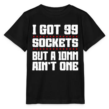 Mechanic I Got 99 Sockets But A 10mm Ain't One - Stanley/Stella MINI CREATOR Kids’ T-Shirt - black - Front - Mikhail (115cm)