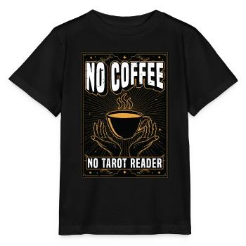 Tarot Reader No Coffee Psychic Tarot Coffee Lover - Stanley/Stella MINI CREATOR Kids’ T-Shirt - black - Front - Mikhail (115cm)