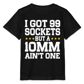Mechanic I Got 99 Sockets But A 10mm Ain't One - Stanley/Stella MINI CREATOR Kids’ T-Shirt - black - Front - Mikhail (115cm)