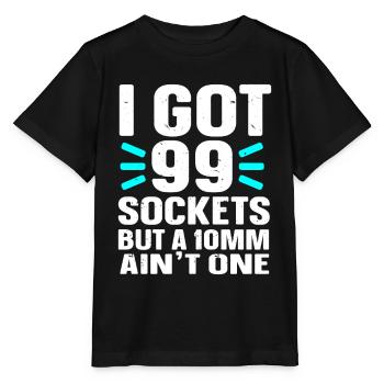 Mechanic I Got 99 Sockets But A 10mm Ain't One - Stanley/Stella MINI CREATOR Kids’ T-Shirt - black - Front - Mikhail (115cm)