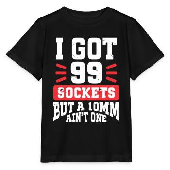 Mechanic I Got 99 Sockets But A 10mm Ain't One - Stanley/Stella MINI CREATOR Kids’ T-Shirt - black - Front - Mikhail (115cm)