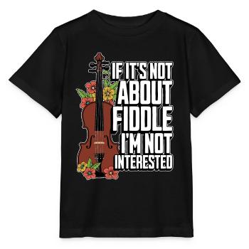 Fiddle If It's Not About Fiddle Musical Instrument - Stanley/Stella MINI CREATOR Kids’ T-Shirt - black - Front - Mikhail (115cm)