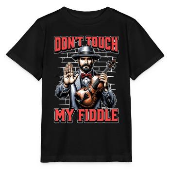 Fiddle Don't Touch My Fiddle Musical Instrument - Stanley/Stella MINI CREATOR Kids’ T-Shirt - black - Front - Mikhail (115cm)