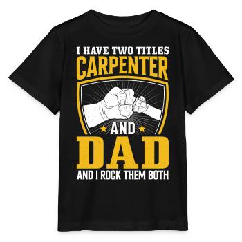 Carpenter Dad Rock Both Carpentry Woodworker - Stanley/Stella MINI CREATOR Kids’ T-Shirt - black - Front - Mikhail (115cm)