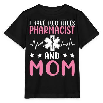 J’ai deux titres : Pharmacienne et Mère, - T-shirt bio MINI CREATOR Stanley/Stella Enfant - noir - Devant - Mikhail (115cm)