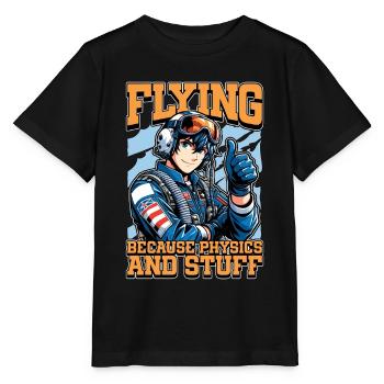 Aerobatic Pilot Flying Because Physics Aviation - Stanley/Stella Kinder T-Shirt MINI CREATOR  - Schwarz - Vorne - Mikhail (115cm)