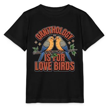 Ornithology Is For Love Birds Birdwatching Zoology - Stanley/Stella MINI CREATOR Kids’ T-Shirt - black - Front - Mikhail (115cm)