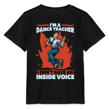 Je suis professeur de danse Je n’ai pas de concours de danse - T-shirt bio MINI CREATOR Stanley/Stella Enfant - noir - Devant - Mikhail (115cm)