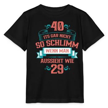 40 isn't so bad if you look like 29 - Stanley/Stella MINI CREATOR Kids’ T-Shirt - black - Front - Mikhail (115cm)