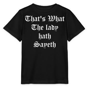 Ren Fair - That's What The Lady Hath Sayeth - Stanley/Stella MINI CREATOR Kids’ T-Shirt - black - Front - Mikhail (115cm)