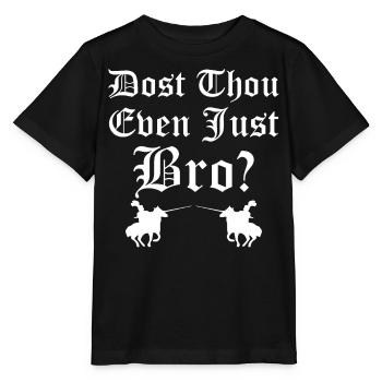 Ren Fair Saying Slogan - Dost Thou Even Joust Bro? - Stanley/Stella MINI CREATOR Kids’ T-Shirt - black - Front - Mikhail (115cm)