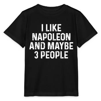 Ich mag Napoleon und vielleicht 3 Leute lustige Katze - Stanley/Stella Kinder T-Shirt MINI CREATOR  - Schwarz - Vorne - Mikhail (115cm)
