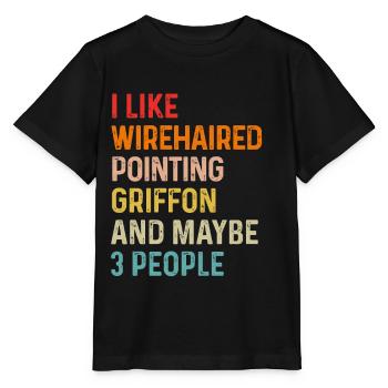 I Like Wirehaired Pointing Griffon And Maybe 3 - Stanley/Stella MINI CREATOR Kids’ T-Shirt - black - Front - Mikhail (115cm)
