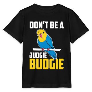 Ne soyez pas un oiseau perroquet Judgie Budgie - T-shirt bio MINI CREATOR Stanley/Stella Enfant - noir - Devant - Mikhail (115cm)