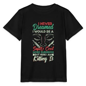 Cool Nose Surgeon Rhinoplasty Cosmetic Nose - Stanley/Stella MINI CREATOR Kids’ T-Shirt - black - Front - Mikhail (115cm)