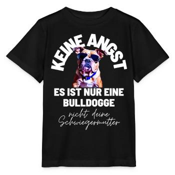 KEINE ANGST ... Bulldogge Bulldog Bulldoggen - Stanley/Stella Kinder T-Shirt MINI CREATOR  - Schwarz - Vorne - Mikhail (115cm)