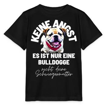KEINE ANGST ... Bulldogge Bulldog Bulldoggen - Stanley/Stella Kinder T-Shirt MINI CREATOR  - Schwarz - Vorne - Mikhail (115cm)