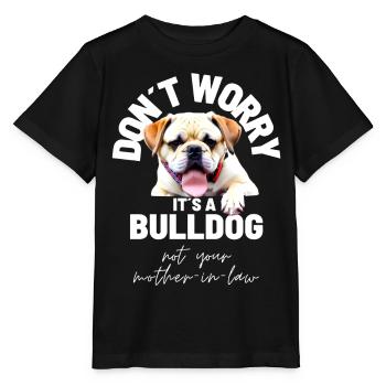 NE VOUS INQUIÉTEZ PAS... Bulldog Bulldog Bulldogs - T-shirt bio MINI CREATOR Stanley/Stella Enfant - noir - Devant - Mikhail (115cm)