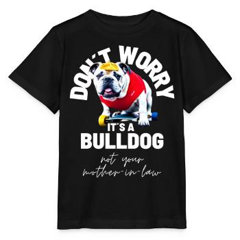 NE VOUS INQUIÉTEZ PAS... Bulldog Bulldog Bulldogs - T-shirt bio MINI CREATOR Stanley/Stella Enfant - noir - Devant - Mikhail (115cm)