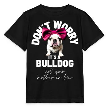 NE VOUS INQUIÉTEZ PAS... Bulldog Bulldog Bulldogs - T-shirt bio MINI CREATOR Stanley/Stella Enfant - noir - Devant - Mikhail (115cm)