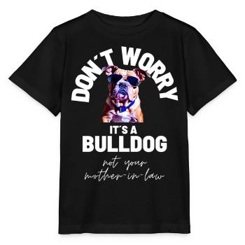 NE VOUS INQUIÉTEZ PAS... Bulldog Bulldog Bulldogs - T-shirt bio MINI CREATOR Stanley/Stella Enfant - noir - Devant - Mikhail (115cm)