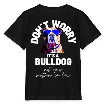 NE VOUS INQUIÉTEZ PAS... Bulldog Bulldog Bulldogs - T-shirt bio MINI CREATOR Stanley/Stella Enfant - noir - Devant - Mikhail (115cm)