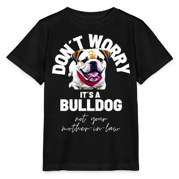 NE VOUS INQUIÉTEZ PAS... Bulldog Bulldog Bulldogs - T-shirt bio MINI CREATOR Stanley/Stella Enfant - noir - Devant - Mikhail (115cm)