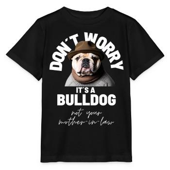 NE VOUS INQUIÉTEZ PAS... Bulldog Bulldog Bulldogs - T-shirt bio MINI CREATOR Stanley/Stella Enfant - noir - Devant - Mikhail (115cm)