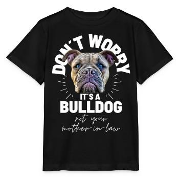 NE VOUS INQUIÉTEZ PAS... Bulldog Bulldog Bulldogs - T-shirt bio MINI CREATOR Stanley/Stella Enfant - noir - Devant - Mikhail (115cm)