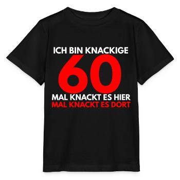 Ich bin knackige 60 mal knackt es hier mal knackt - Stanley/Stella Kinder T-Shirt MINI CREATOR  - Schwarz - Vorne - Mikhail (115cm)