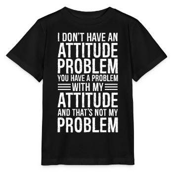 Je n’ai pas de problème d’attitude - T-shirt bio MINI CREATOR Stanley/Stella Enfant - noir - Devant - Mikhail (115cm)