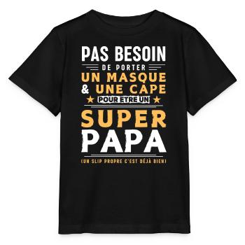Super Papa - Slip propre - idée cadeau humour - T-shirt bio MINI CREATOR Stanley/Stella Enfant - noir - Devant - Mikhail (115cm)