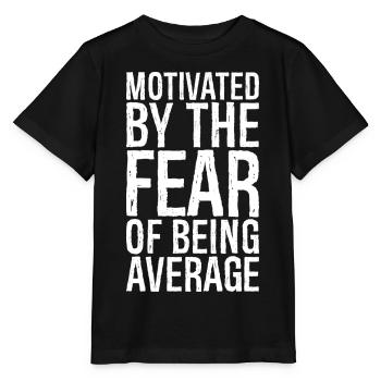 motivated by the fear of being average - Stanley/Stella MINI CREATOR Kids’ T-Shirt - black - Front - Mikhail (115cm)