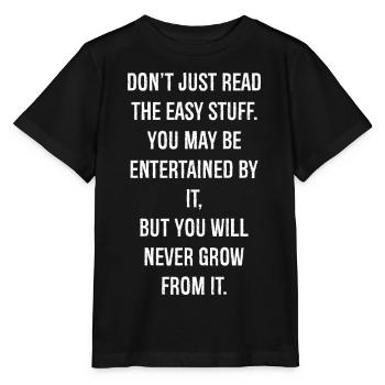 Ne vous contentez pas de lire les choses faciles auxquelles vous pourriez participer - T-shirt bio MINI CREATOR Stanley/Stella Enfant - noir - Devant - Mikhail (115cm)