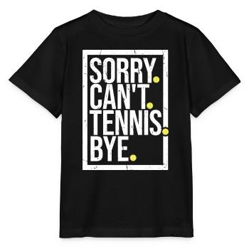 Désolé ne peut pas Tennis Bye citation drôle Sport Dire - T-shirt bio MINI CREATOR Stanley/Stella Enfant - noir - Devant - Mikhail (115cm)