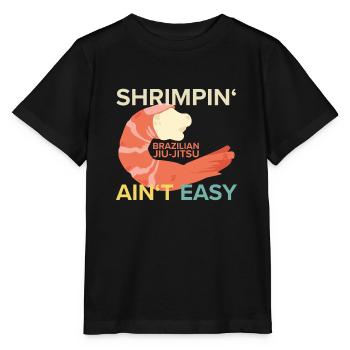 Shrimpin Ain't Easy Brazilian Jiu Jitsu - Stanley/Stella MINI CREATOR Kids’ T-Shirt - black - Front - Mikhail (115cm)