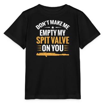Piccolos Don't Make Me Empty My Spit Valve On You - Stanley/Stella MINI CREATOR Kids’ T-Shirt - black - Front - Mikhail (115cm)