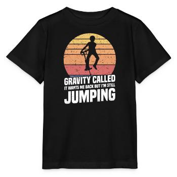 Pogo Stick: Die Schwerkraft Hat Es Genannt, Es - Stanley/Stella Kinder T-Shirt MINI CREATOR  - Schwarz - Vorne - Mikhail (115cm)