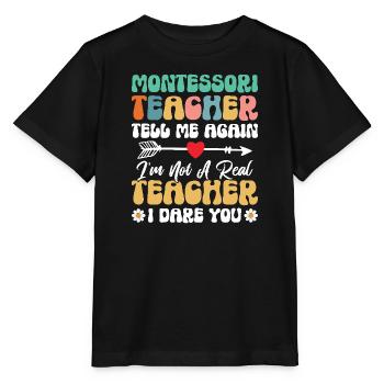 Montessori teachers tell me again that I - Stanley/Stella MINI CREATOR Kids’ T-Shirt - black - Front - Mikhail (115cm)