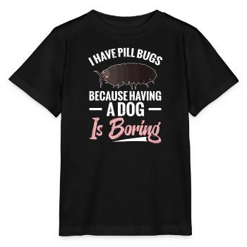 Ich Habe Pillenwanzen, Weil Es Langweilig Ist, - Stanley/Stella Kinder T-Shirt MINI CREATOR  - Schwarz - Vorne - Mikhail (115cm)