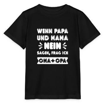 Wenn Mama und Papa NEIN sagen frage ich Oma & Opa! - Stanley/Stella Kinder T-Shirt MINI CREATOR  - Schwarz - Vorne - Mikhail (115cm)