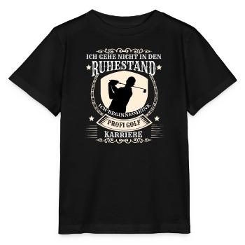 Golf Ich gehe nicht in Ruhestand ich werde Profi - Stanley/Stella Kinder T-Shirt MINI CREATOR  - Schwarz - Vorne - Mikhail (115cm)