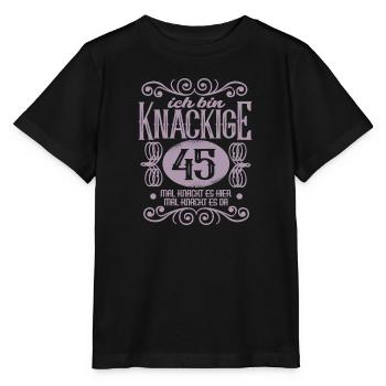Knackige 45 Geburtstag witzig - Stanley/Stella Kinder T-Shirt MINI CREATOR  - Schwarz - Vorne - Mikhail (115cm)