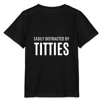 Easily Distratcted by Titties Adult Humor Quotes - Stanley/Stella MINI CREATOR Kids’ T-Shirt - black - Front - Mikhail (115cm)