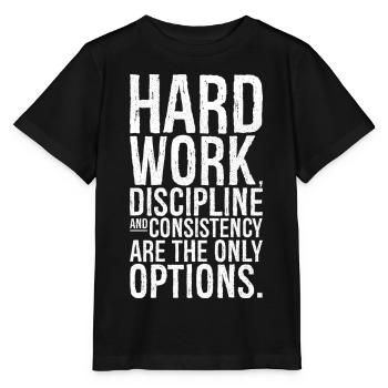 hard work discipline and consistency are the on - Stanley/Stella MINI CREATOR Kids’ T-Shirt - black - Front - Mikhail (115cm)
